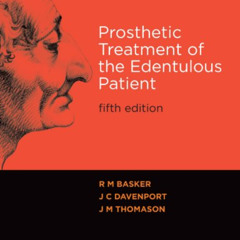 Get EPUB 📥 Prosthetic Treatment of the Edentulous Patient by  R. M. Basker,J. C. Dav
