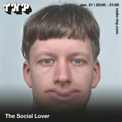 The Social Lover @ Radio TNP 21.02.2022