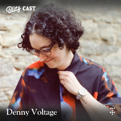 Blitzcast 027 : Denny Voltage