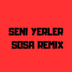 SEZEN AKSU - SENI YERLER (SOSA REMIX) Free Download