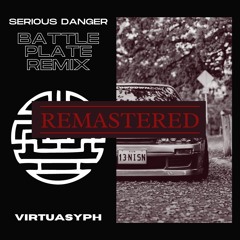 Serious Danger - Battle Plate (virtuasyph Remix) [REMASTERED]