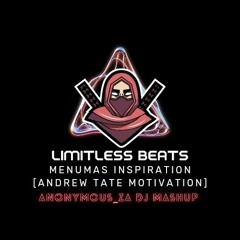 Limitless Beats - Menumas Inspiration [Andrew Tate Motivation] Anonymous_ZA Mashup Remix