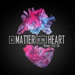 Romans: A Matter of the Heart