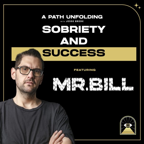 Mr. Bill: Sobriety & Success