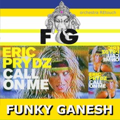 Eric Prydz - Call On Me (Funky Ganesh 2021 Orchestra REtouch)