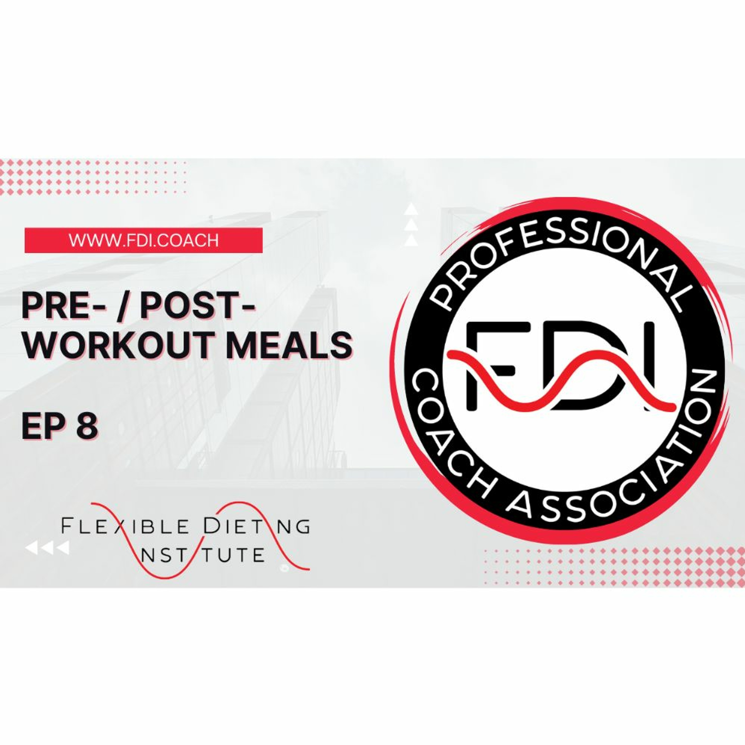 Pre- / Post-Workout Meals - THE FLEXIBLE DIETING PODCAST - EP 8 episode artwork