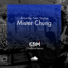 Sajanka Feat. Yarden - Mister Chung (CDM REMIX)