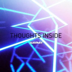 Subraver - Thoughts Inside (FREE RELEASE)