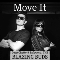 Move It - Deep Chetty & Safeword (Blazing Buds)
