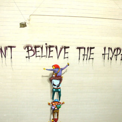 Dont Believe The Hype