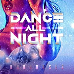 DuoHorses - Dance All Night (Extended) [Free Download]