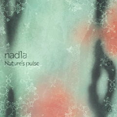 Geocast01 ~ Nature’s pulse by nad1a