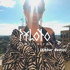 Flora Matos - Piloto [Sikker Remix Extended]