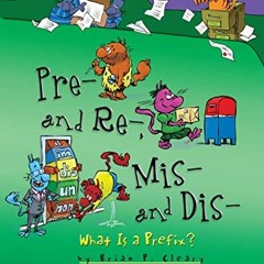 ACCESS KINDLE 📋 Pre- and Re-, Mis- and Dis-: What Is a Prefix? (Words Are CATegorica