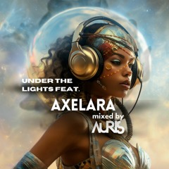 AXELARA Feature - Under The Spotlight by AURIS