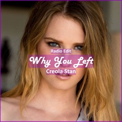 Creola Stan - Why You Left [ Pop Dance & Reggaeton Music]