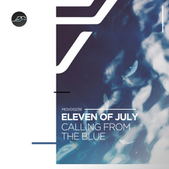 PREMIERE : Eleven Of July - Call From The Blue [Movement Recordings]
