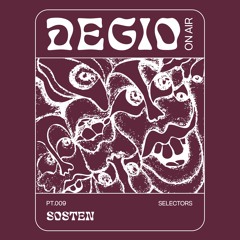DEGIO on air // Sosten // pt.009