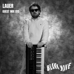 Blank Wave Guest Mix 015: Lauer