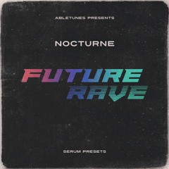 Nocturne - Future Rave Serum Presets