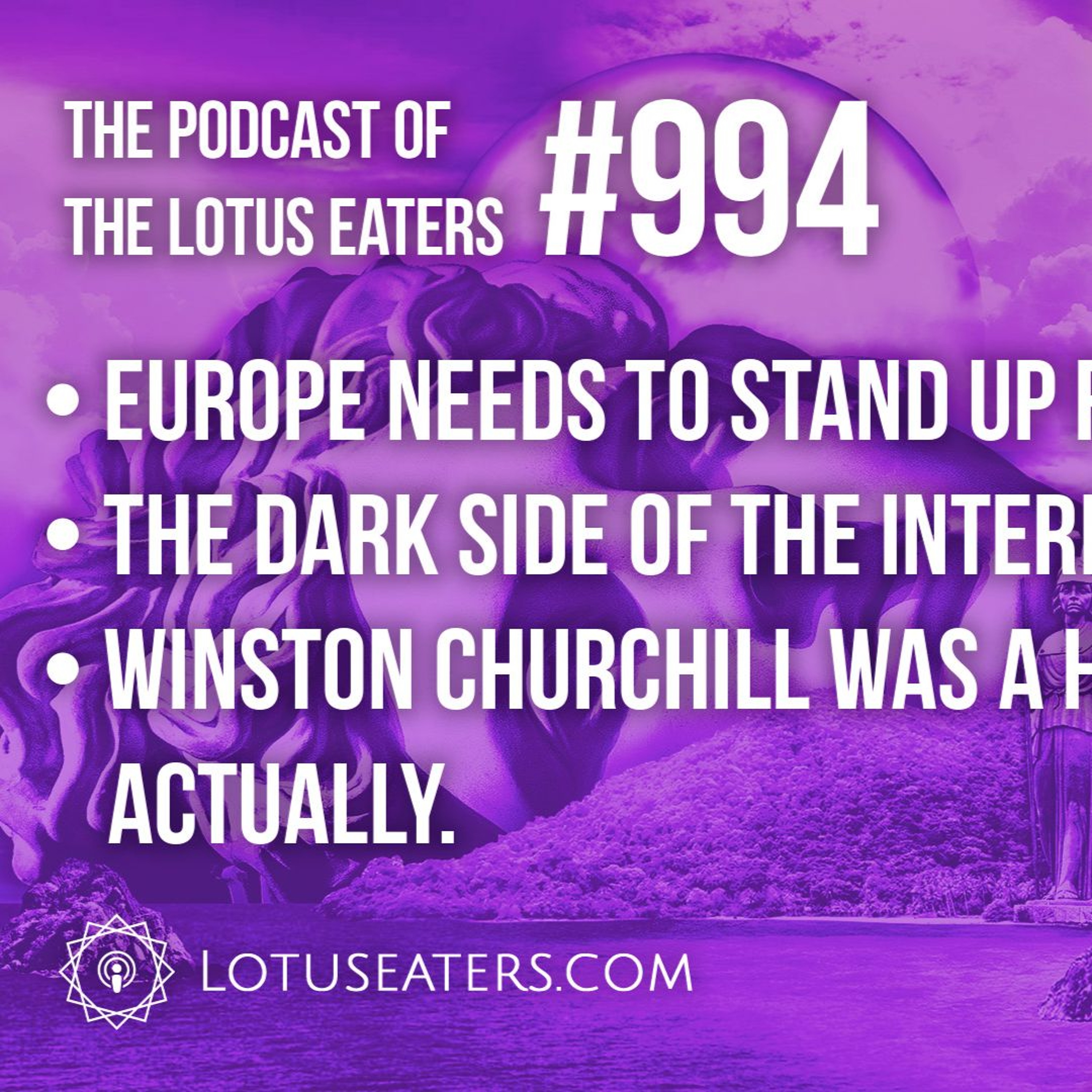 The Podcast of the Lotus Eaters #994