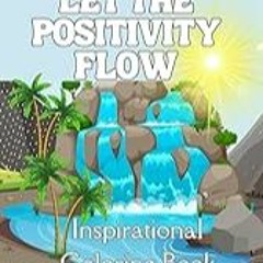 Get FREE B.o.o.k Let the Positivity Flow: Inspirational Adult Coloring Book