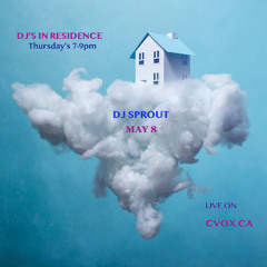 2025 - MAY - LIVE ON CVOX RADIO - DJIR - DJ sprouT - GLOW WITH THE FLOW PT. 1