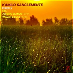 Kamilo Sanclemente - Firefly (Alberto Blanco Remix) [Zephyr Music]