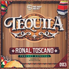 Ronal Toscano - Tequila (Heart Beat)