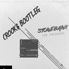 STONEBANK - THE PRESSURE - CROOK$ BOOTLEG
