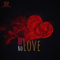 Dj Olu - No Love (Remix)