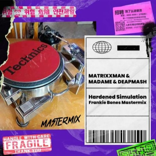 HARDENED SIMULATION / MATRIXXMAN & MADAME & DEAPMASH / FRANKIE BONES MASTERMIX