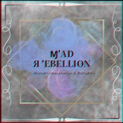 MisteR← - Ɱ'AD Я'EBELLION 【第4回Arcaea公募落選供養】