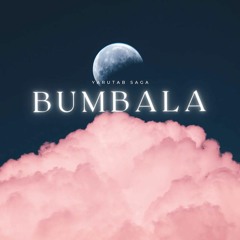 Yarutab Saga /  Bumbala