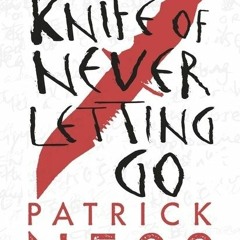 (PDF) Download The Knife of Never Letting Go BY : Patrick Ness