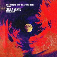 CHULA VENTE (YORXWELL MASHUP)