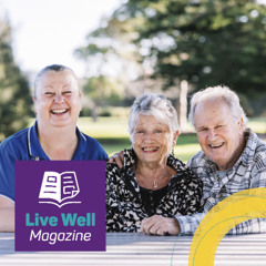 Art, joy and respite: Embracing Aged-Care support | Winter 25 Live Well Magazine