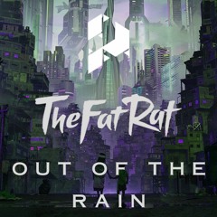 TheFatRat & Shiah Maisel - Out Of The Rain [Projectify Remix]
