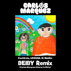 BEIBY Remix - Cachirula, LOOJAN, El Malilla (Carlos Marquez Extended) [DESCARGA GRATIS EN COMPRAR]