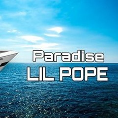 Paradise - LIL POPE (Raw)