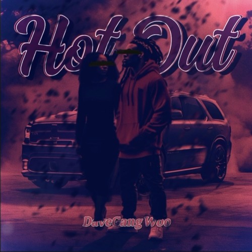 DaveGang Woo X Hot Out.m4a
