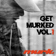 Get Murked Vol. 1 (100% Murk Mix)