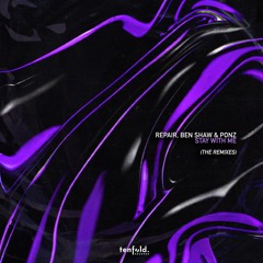 Repair, Ben Shaw Ft PONZ - Stay With Me (Archer Remix)