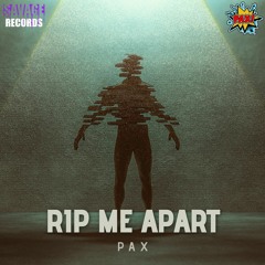 Rip Me Apart - Pax