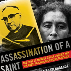 FREE PDF 🗃️ Assassination of a Saint: The Plot to Murder Óscar Romero and the Quest