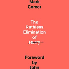 View EBOOK 📦 The Ruthless Elimination of Hurry: How to Stay Emotionally Healthy and