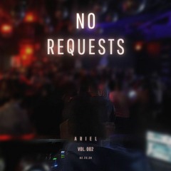 NO REQUESTS VOL. 002