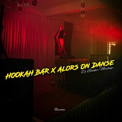 Hookah Bar X Alors On Danse(Dj Blinker Mashup)