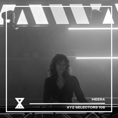 XYZ Selectors 108 - Meera