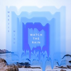 Watch The Rain